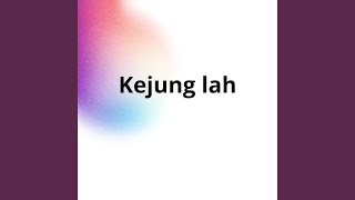 Kejung lah