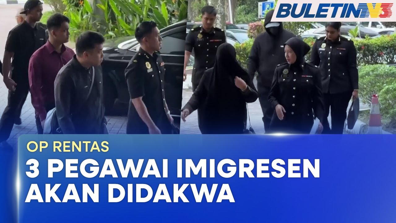 MAHKAMAH | 3 Pegawai Imigresen Akan Didakwa Berkait Op Rentas