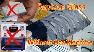 Touch Glass Change Without Oca Machine  No Any Bubbles