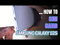 How to Install a SIM Card to Samsung Galaxy S25