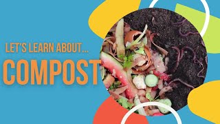Let's Learn About Compost!