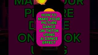 how to make your picture dance on TikTok using AI effect