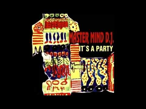 Master Mind D.J. — Master Mind D.J. - It's A Party (Cross Mix)