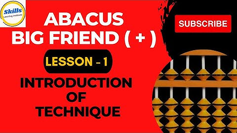 Master the Abacus Techniques: Big Friend Formula Introduction