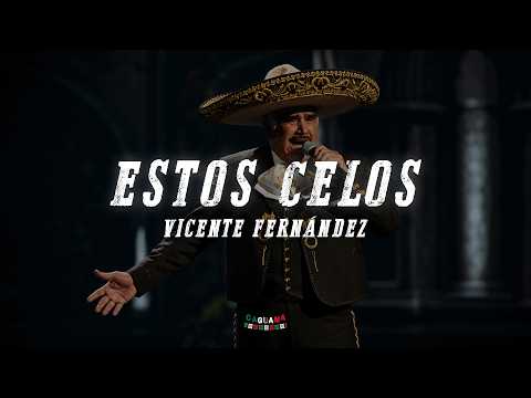 Vicente Fernández - Estos Celos (Letra)