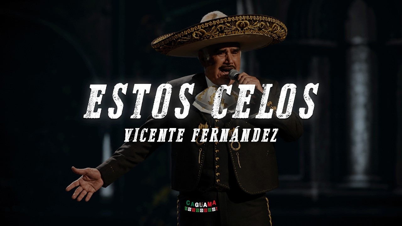 Vicente Fernández - Estos Celos (Letra)