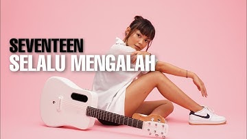 TAMI AULIA | SEVENTEEN - SELALU MENGALAH