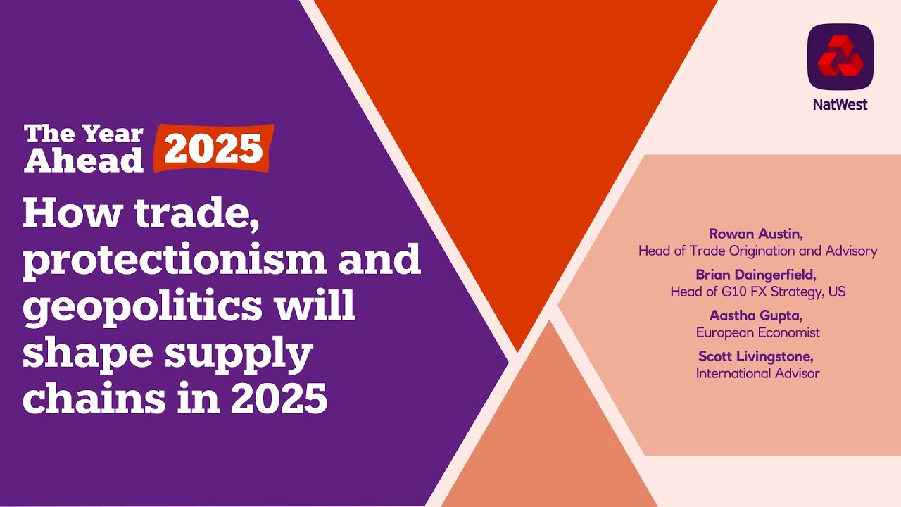 The Year Ahead 2025: How trade, protectionism and geopolitics will shape supply chains in 2025