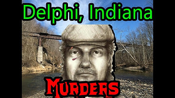 DELPHI INDIANA MURDERS