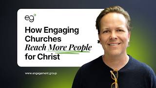 How Engaging Churches Are Reaching More People for Christ