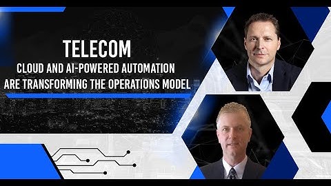 Telecom: Cloud and AI-powered Automation are transforming the operations model