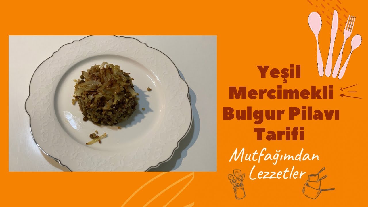 MUTLAKA DENEYİN! Yeşil Mercimekli Bulgur Pilavı Tarifi | Yemek Tarifi