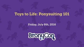 Toys to Life: Ponysuiting 101 - BronyCon 2016