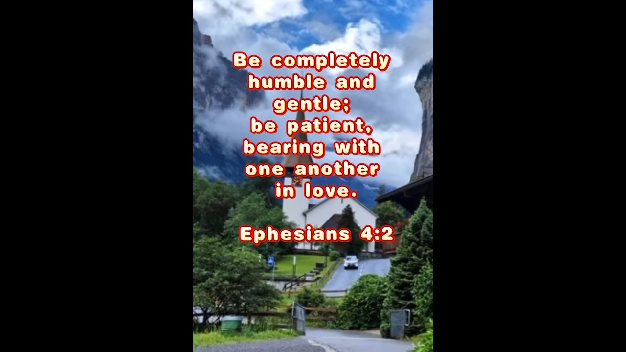 Be humble and gentle 