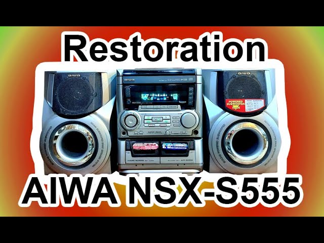 Restoration AIWA NSX S555 - YouTube