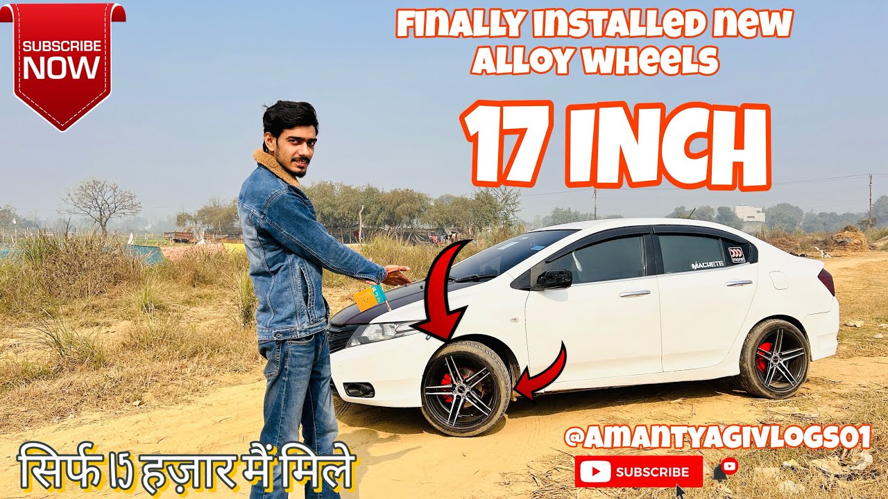 FINALLY INSTALLED NEW ALLOY WHEEL || HONDA CITY || 17 INCH || सिर्फ़ 15 ...