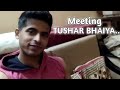 MEETING TUSHAR BHAIYA... || VLOG 7 || MUMBAI ||