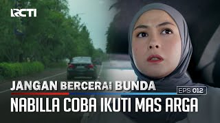 Karena Makin Curiga, Nabilla Coba Ikuti Mas Arga – Jangan Bercerai Bunda | Eps. 12 (3/5)