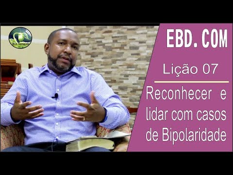 mensagem de férias Lição 7 Reconhecer e lidar com casos de bipolaridade | EBD.COM #EBD betel