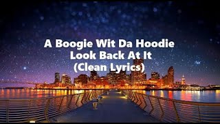 A Boogie Wit Da Hoodie - Look Back At It (Clean Lyrics)