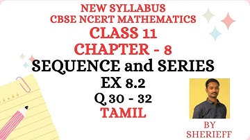 CLASS 11 MATHS CHAPTER 8 SEQUENCE AND SERIES - EXERCISE 8.2 Q 30 - 32 PROBLEMS CBSE NCERT NEW BOOK.