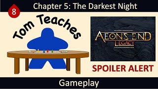 Tom Teaches Aeon's End Legacy (Chapter 5: The Darkest Night)