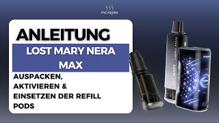Lost Mary Nera Max Anleitung: Auspacken & Einsetzen Refillcontainer & Refillable Pod | Tutorial