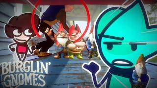 I Played Burglin Gnomes With My Burglin Gnome nomeisgreen