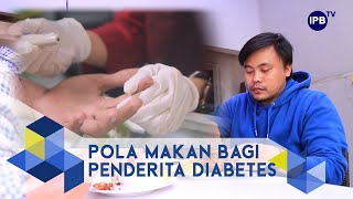 IPB Pedia: Pola Makan Untuk Penderita Diabetes