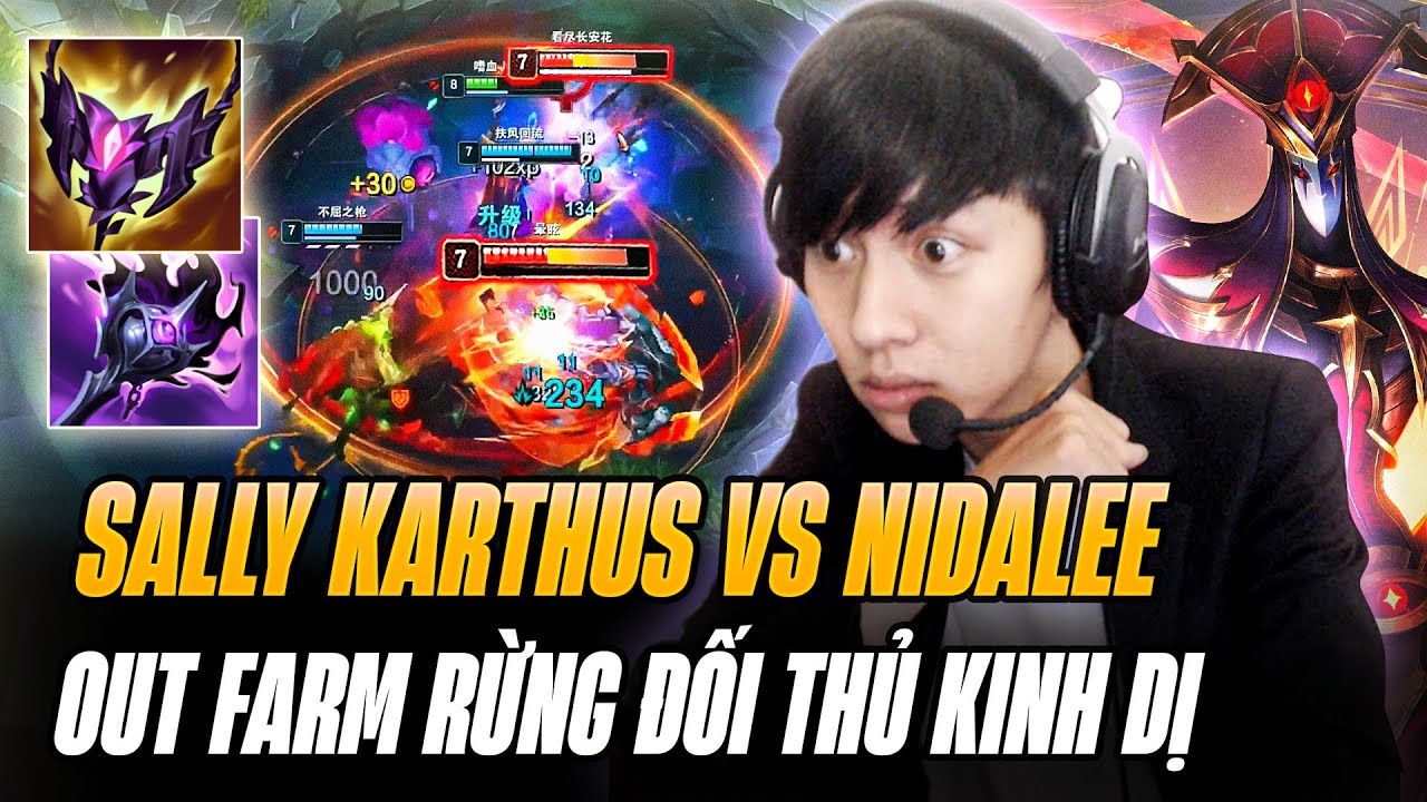 Đụng Độ Nidalee Thách Đấu & Cách Sally Out Farm Hơn 100 Cs Gặt 23 Mạng Gánh Team Cực Nét Với Karthus