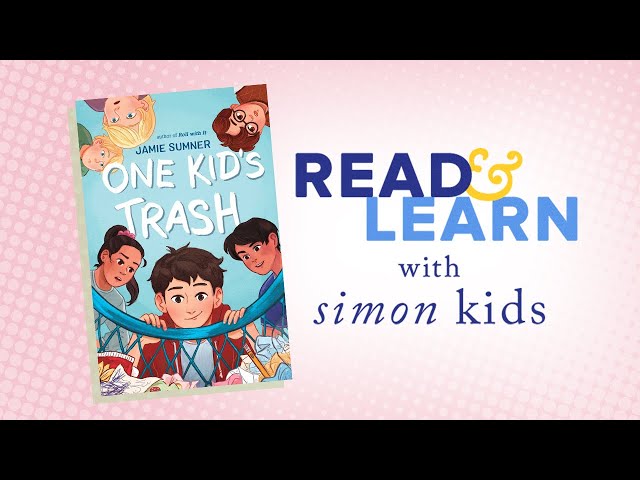 One Kid’s Trash Read-Aloud with Author Jamie Sumner | Read & Learn with Simon Kids