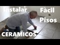 Como Instalar PISOS CERAMICOS. Proceso completo