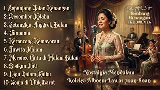 Kumpulan Lagu Nostalgia 80an | Sepanjang Jalan Kenangan, Desember Kelabu, Setangkai Anggrek Bulan