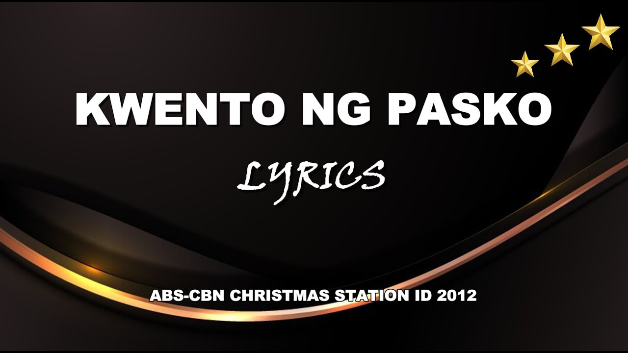 KWENTO NG PASKO (LYRICS)  |  BY: ABS-CBN CHRISTMAS STATION ID 2012