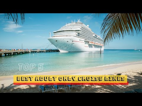 The Top 5 Best Adult Only Cruises #cruise #cruising  #adultonly  #adultcruises