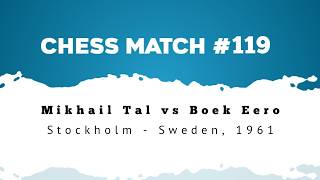 Mikhail Tal vs Boek Eero • Stockholm - Sweden, 1961