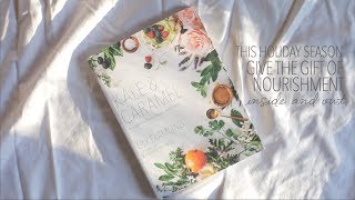 Holiday Nourishment | The Kale & Caramel Cookbook