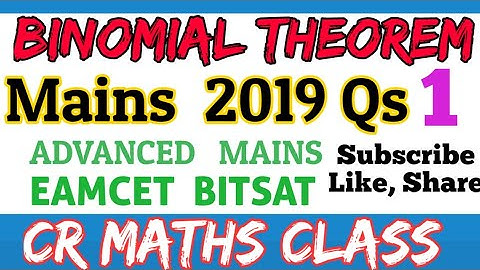 Binomial theorem Mains Jan&April 2019 Qs part 1//Shortcutmethod tosolve problems //CR MATHS CLASS