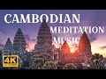 Cambodian meditation music relaxing cambodian music  beautiful scenery khmer traditional music