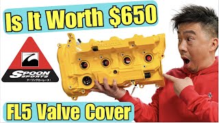 Is the Spoon Sports Civic FL5 Valve Cover Worth $655!????