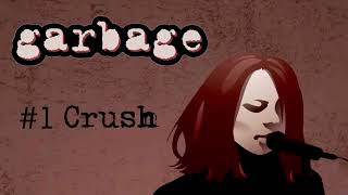 Garbage - #1 Crush