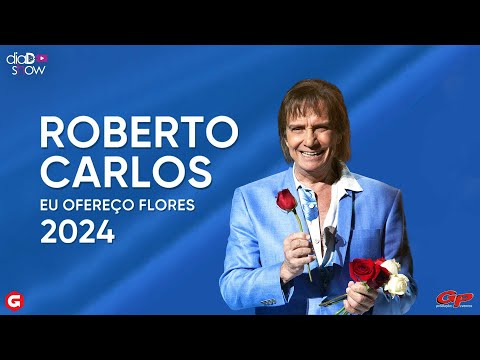Dia Dshow | Roberto Carlos - Eu Ofereço Flores
