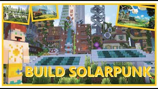 How I build Solarpunk in Minecraft.