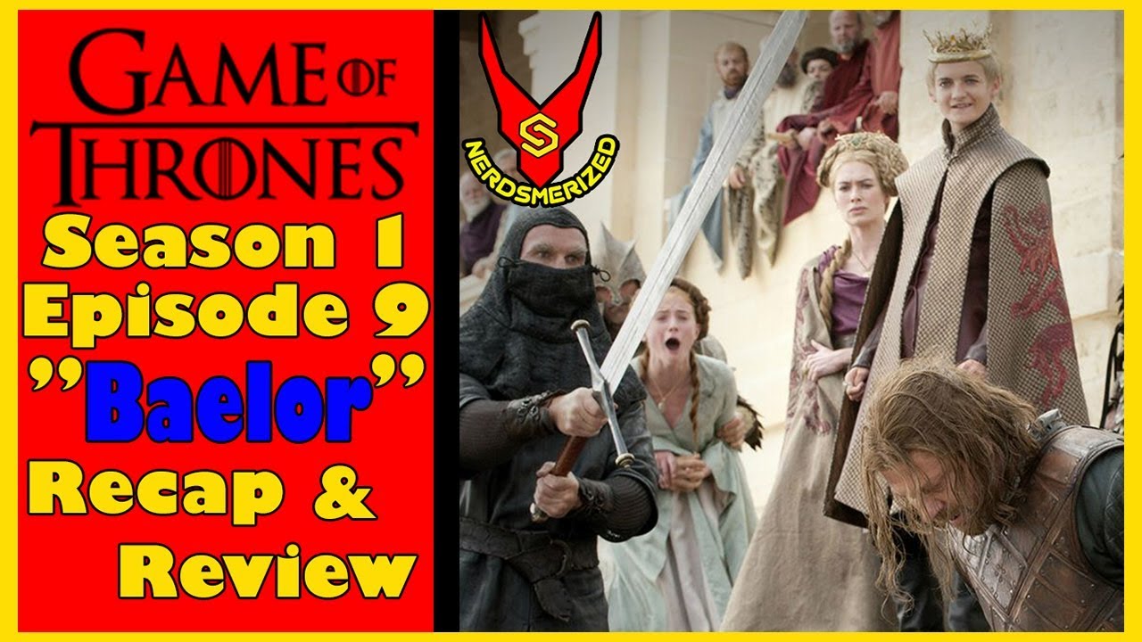 Game Of Thrones Season 1 Episode 9 Baelor Recap Review Youtube