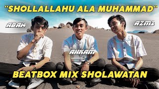 'VIRAL' SHOLLALLUHU ALA MUHAMMAD MIX BEATBOX - AZMI FT AHKAM FT ABAN