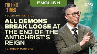 English | All Demons Break Loose at the End of the Antichrist's Reign - Ps. Philip Mantofa (GMS)