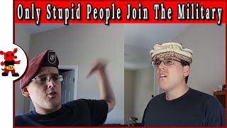 Only Stupid People Join The Military