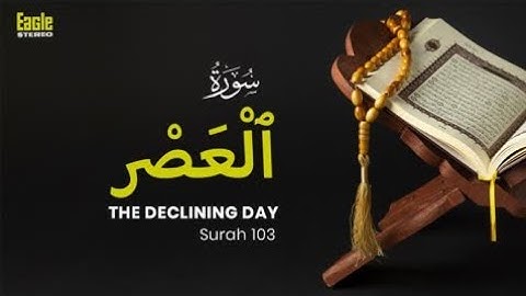 Title: Surah Al-'Asr (سورة العصر) - The Declining Day*