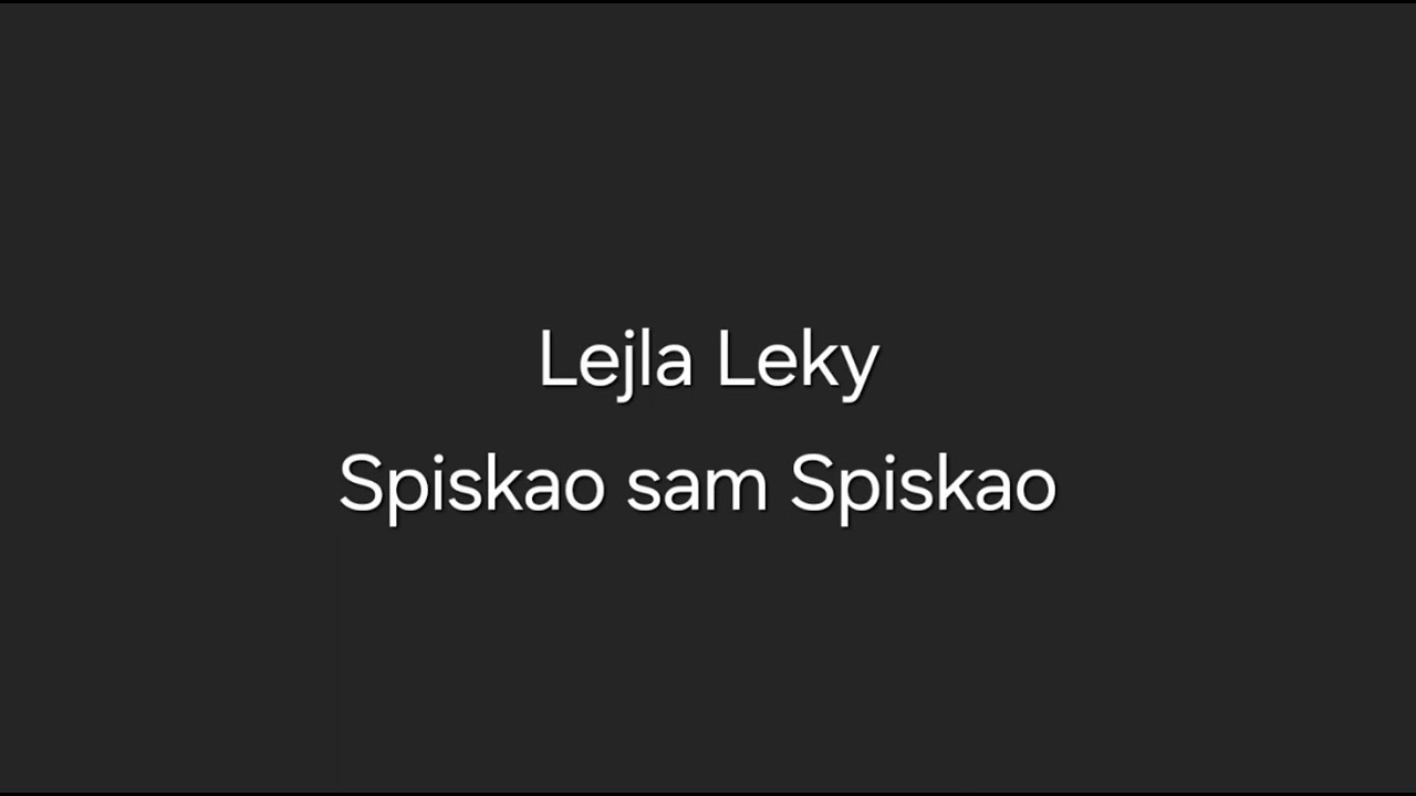 Lejla Leky Spiskao sam Spiskao