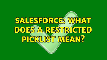 Salesforce: What does a restricted picklist mean? (3 Solutions!!)